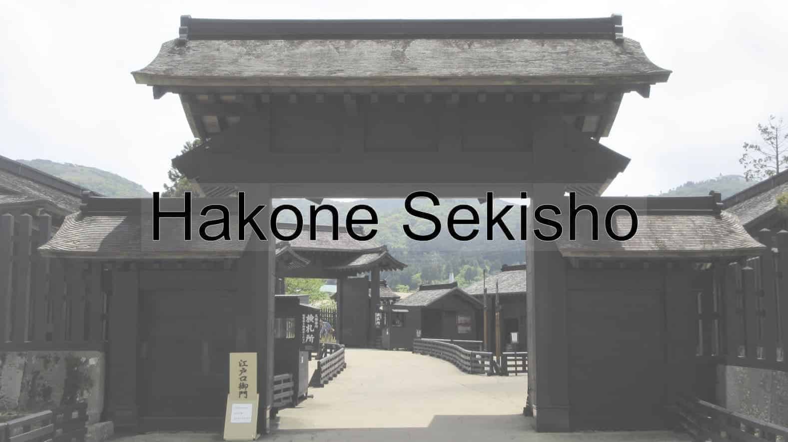 Hakone Sekisho, Sekisho, Hakone, Kanagawa prefecture, Kanagawa, Japan