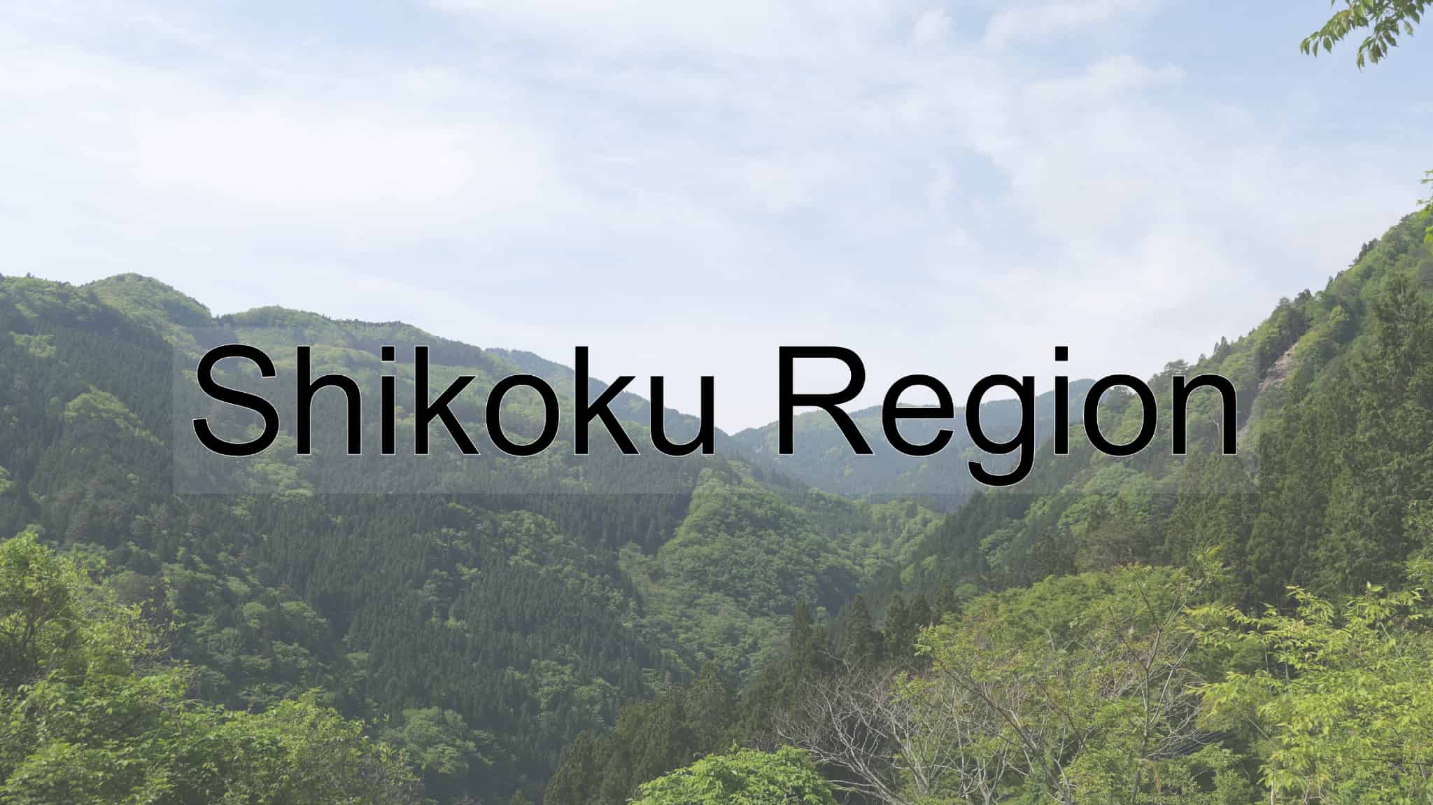 Shikoku Region, Shikoku, Kagawa Prefecture, Kagawa, Tokushima Prefecture, Tokushima, Kochi Prefecture, Kochi, Ehime Prefecture, Ehime, Japan